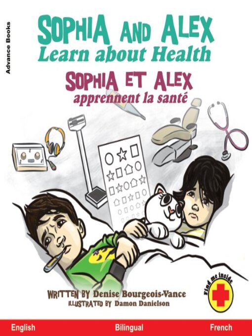 Title details for Sophia and Alex Learn About Health / Sophia et Alex apprennent la santé by Denise Bourgeois-Vance - Available
